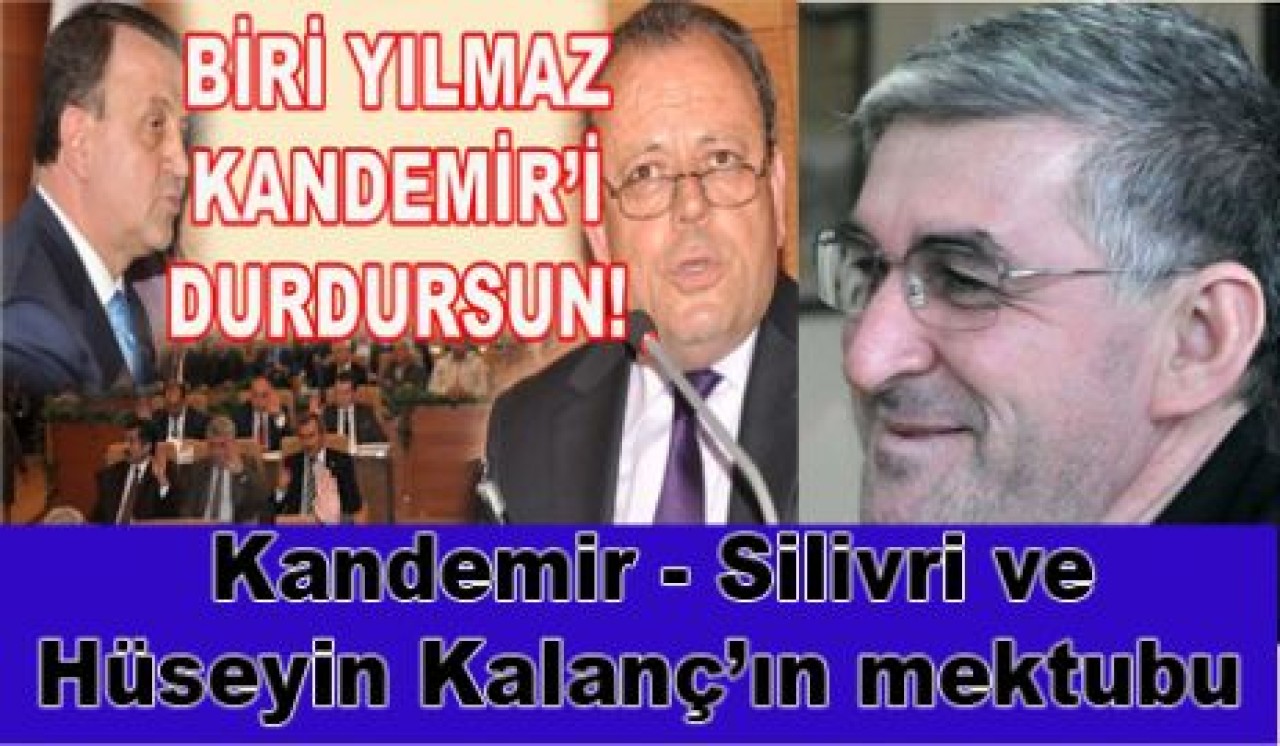 Kandemir - Silivri ve Hüseyin Kalanç’ın mektubu