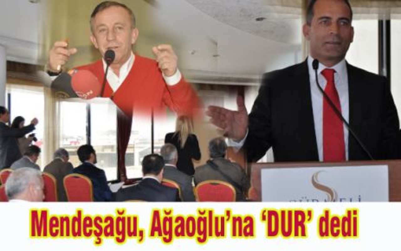 Av. İbrahim Mendeşağu Ağaoğlu’na ‘DUR’ dedi