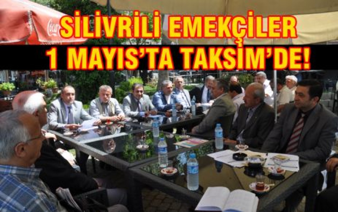 SİLİVRİLİ EMEKÇİLER 1 MAYIS’TA TAKSİM’DE!