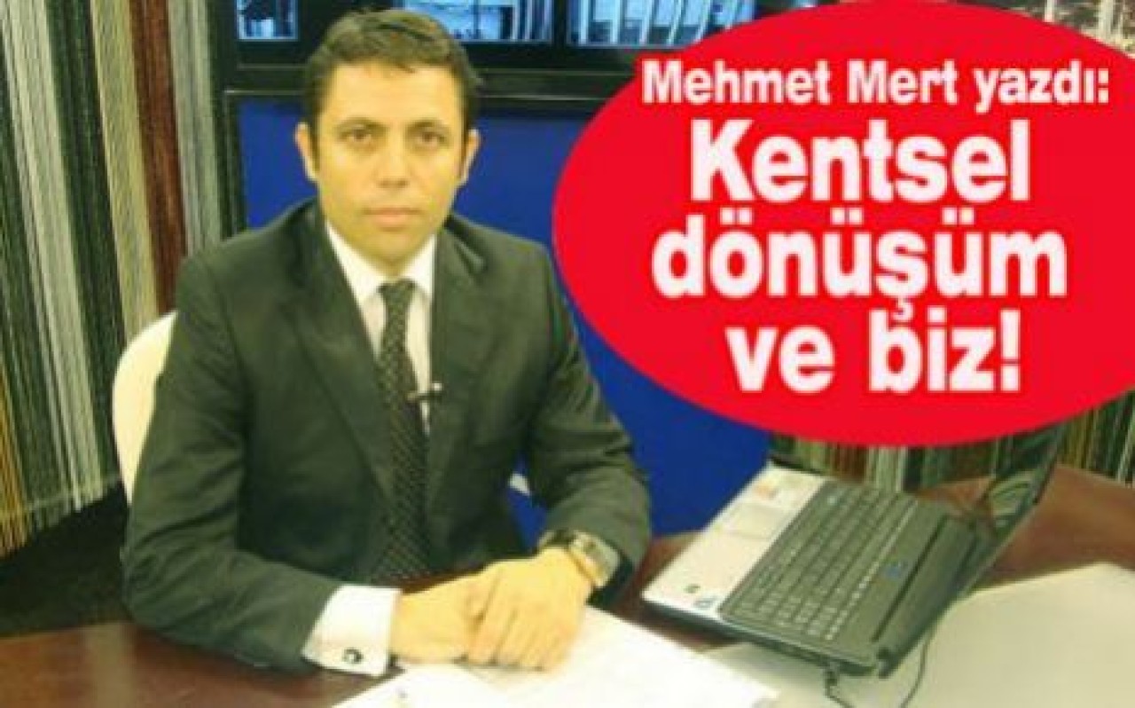 Kentsel dönüşüm ve biz!
