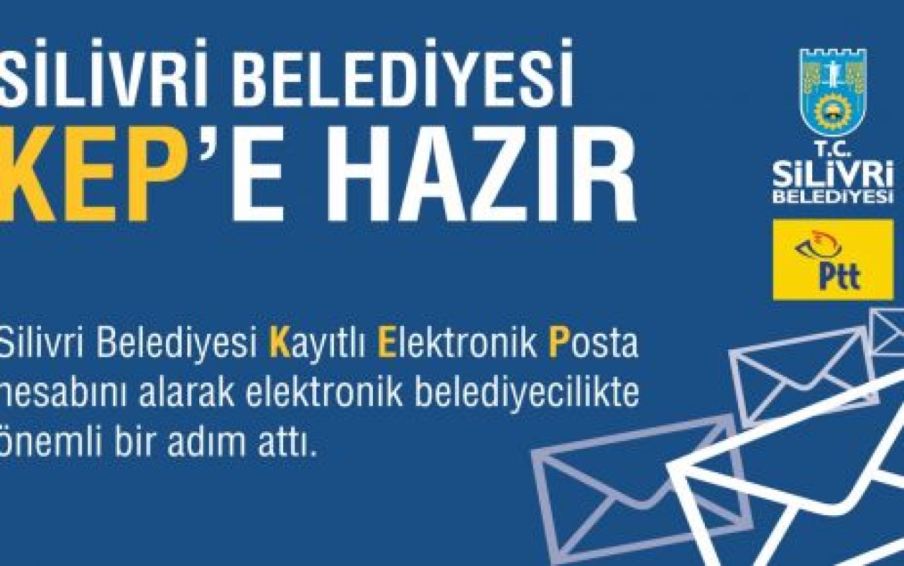 Silivri Belediyesi KEP Hesabı Aldı