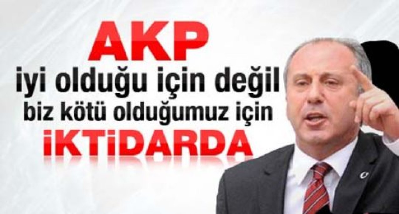 Muharrem İnce'den Ak Parti itirafı