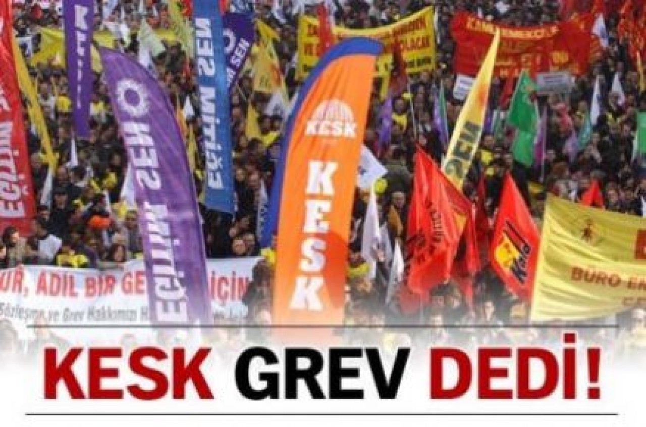 KESK  grev kararı aldı.