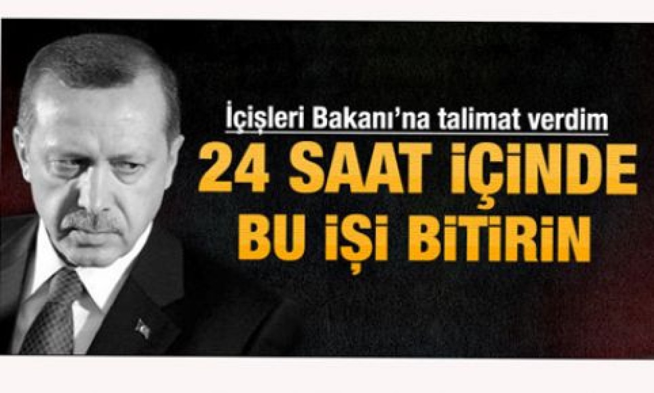 Erdoğan: 24 saat içinde bu iş bitecek