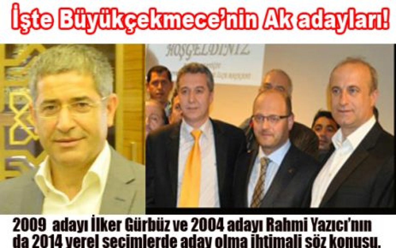 İşte Büyükçekmece’nin Ak adayları!