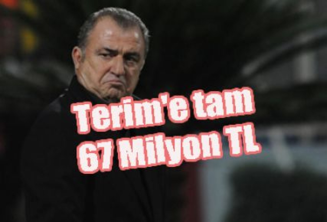 Terim'e tam 67 Milyon TL ödenecek