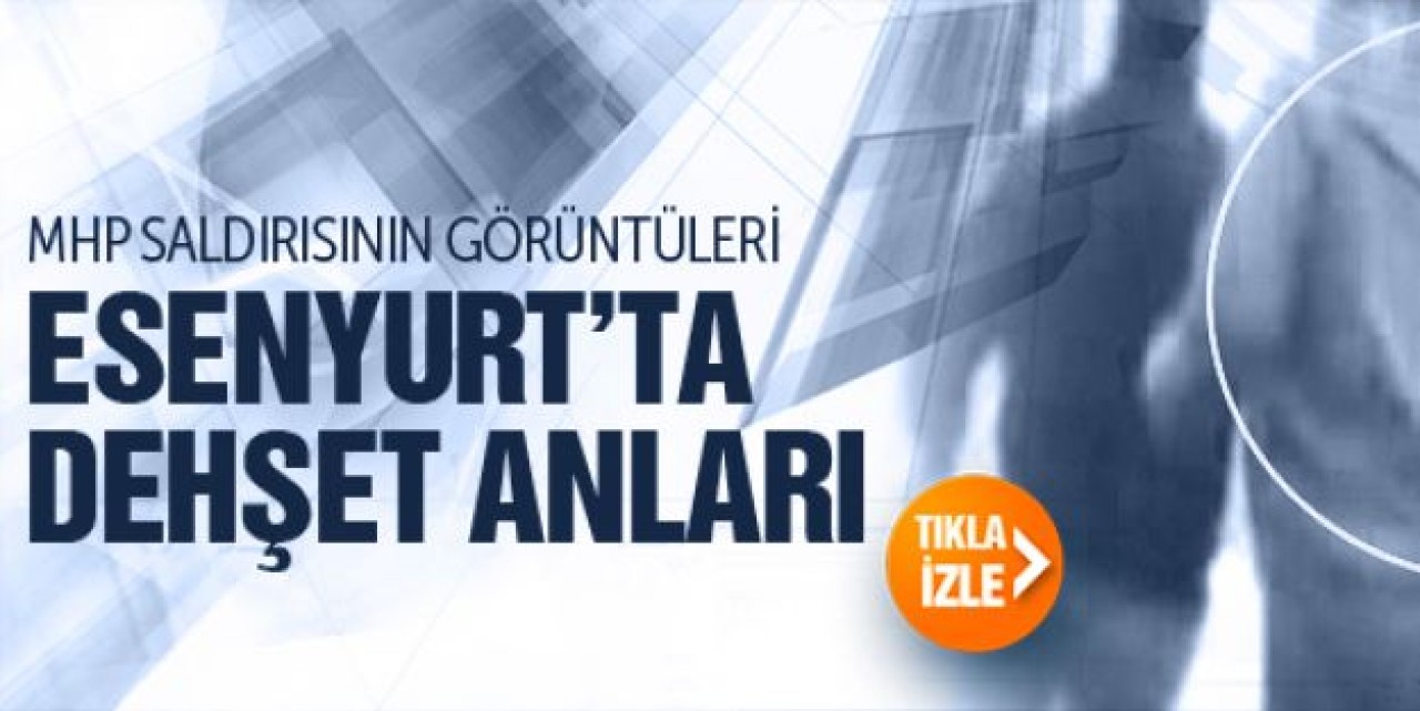 MHP'ye yönelik Esenyurt saldırısının yeni görüntüleri ortaya çıktı.
