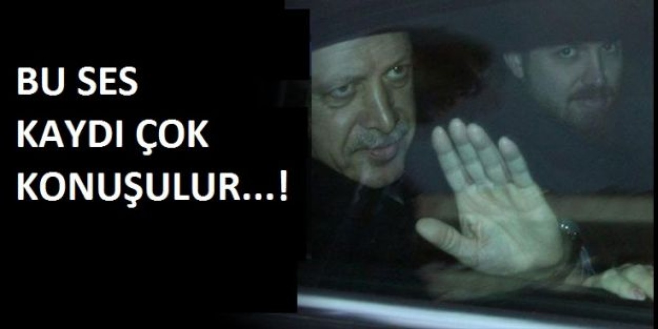 TÜRKİYE'Yİ SARSAN SES KAYDI