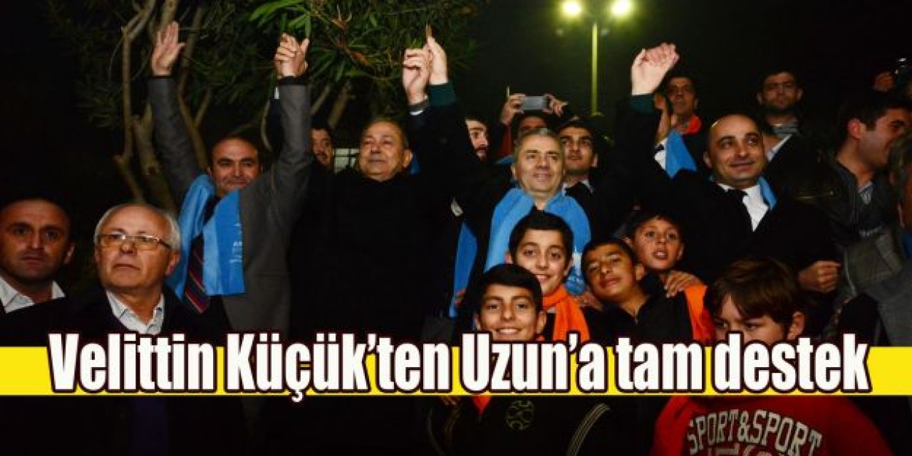 Küçük’ten Uzun’a tam destek