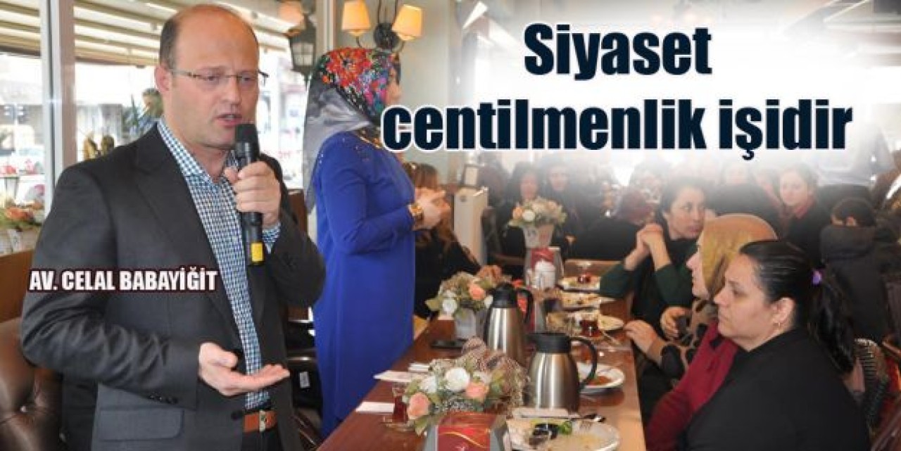 Siyaset centilmenlik işidir
