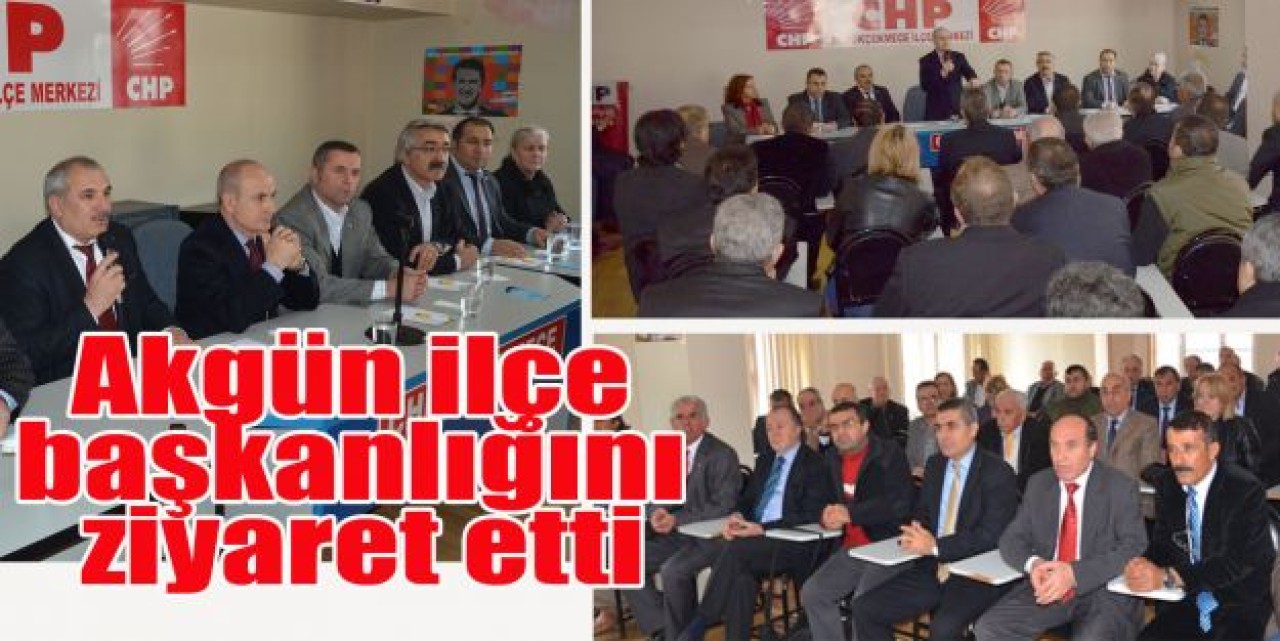 Akgün ilçe başkanlığını ziyaret etti