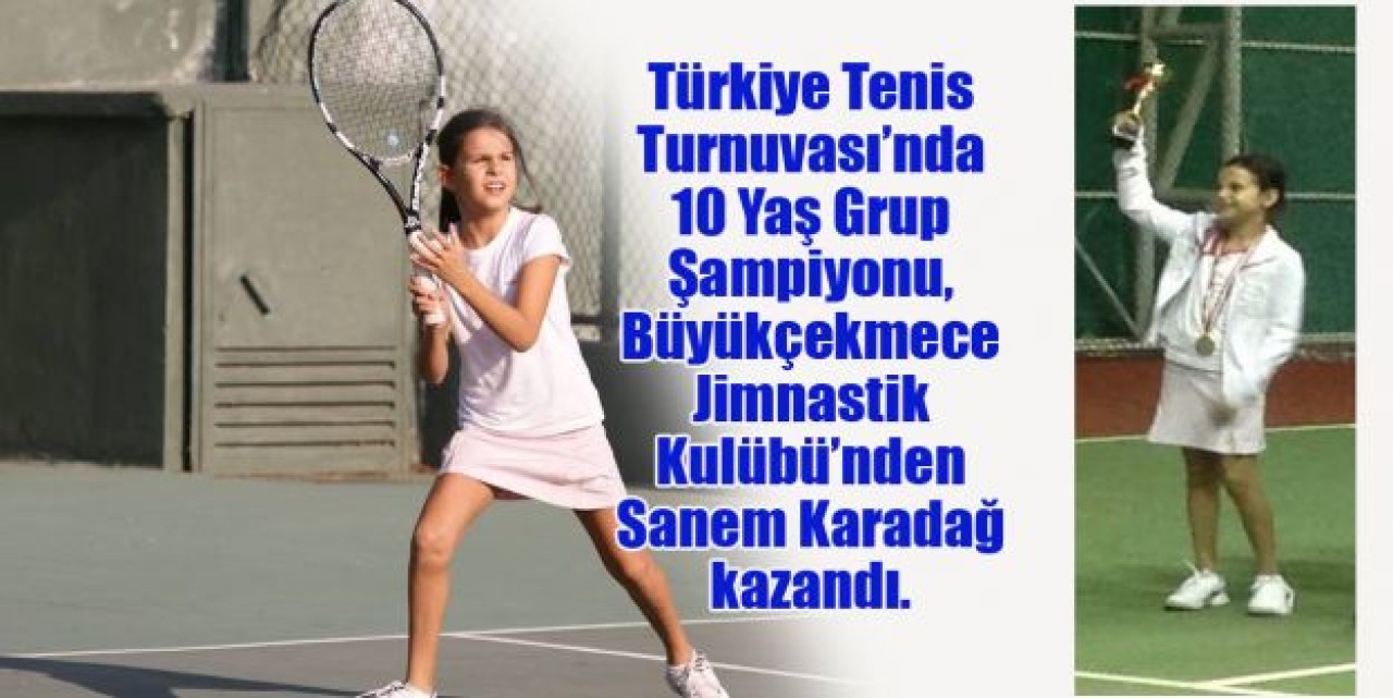 Teniste Türkiye Şampiyonu Büyükçekmece’den!