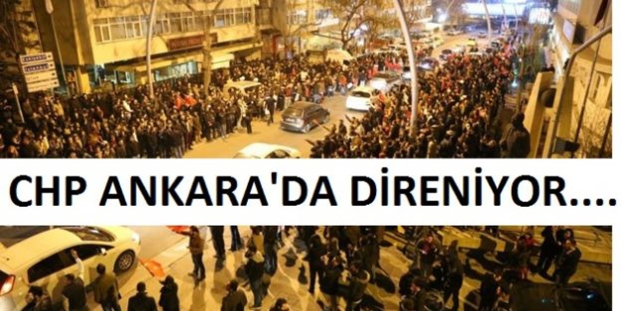 CHP Ankara'da ümidini koruyor...