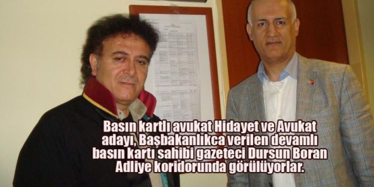 Basın kartlı avukat !