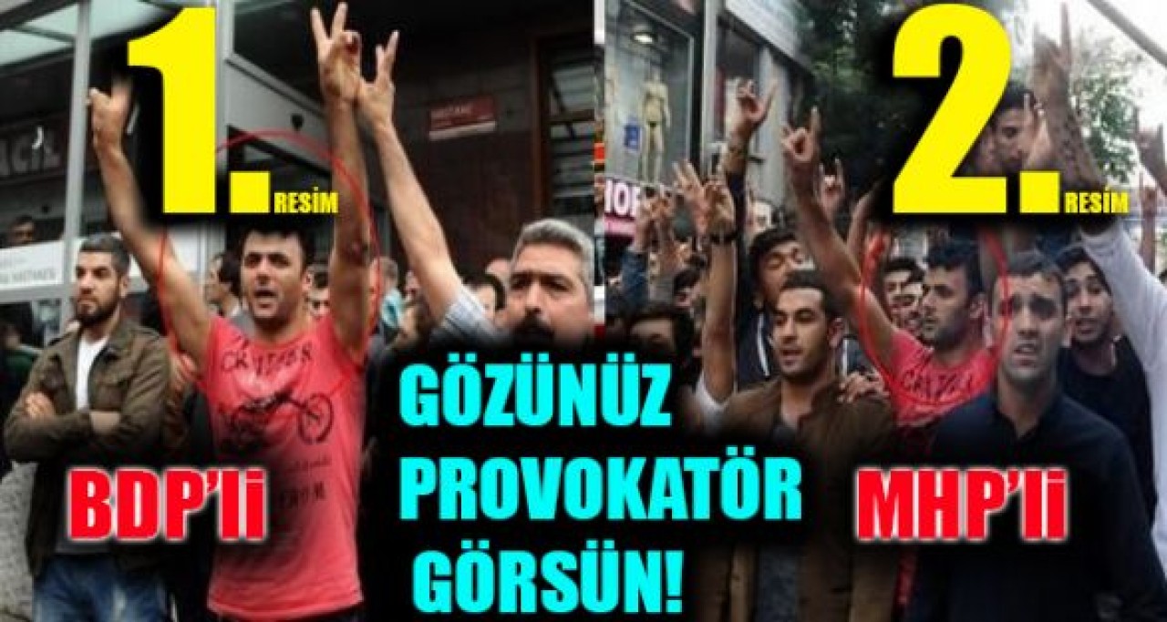 Gözünüz PROVOKATÖR görsün!