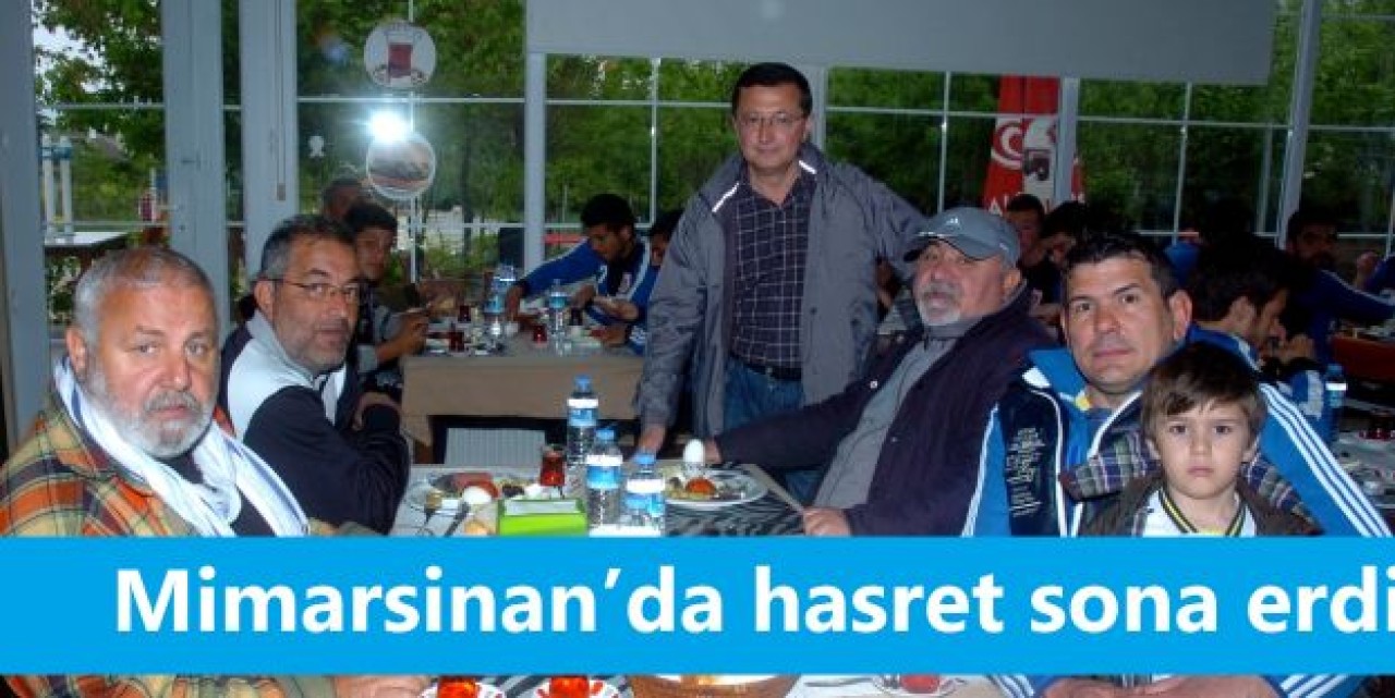 Mimarsinan’da hasret sona erdi