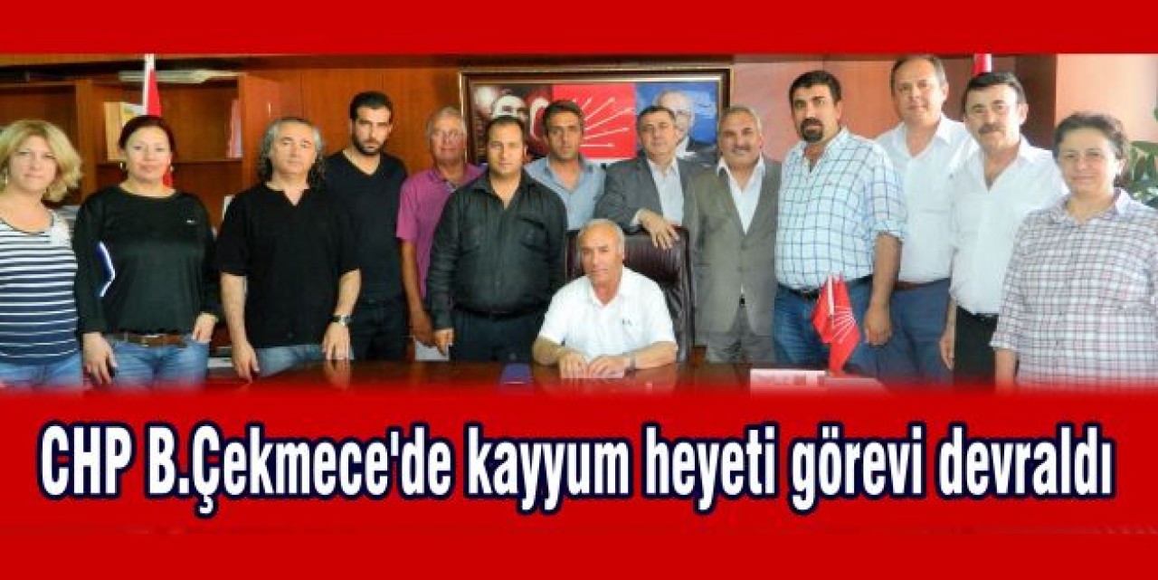 CHP Büyükçekmece'de kayyum heyeti görevi devraldı.