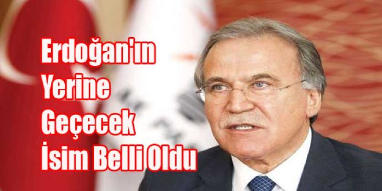 Erdoğan'ın Yerine Geçecek İsim Belli Oldu