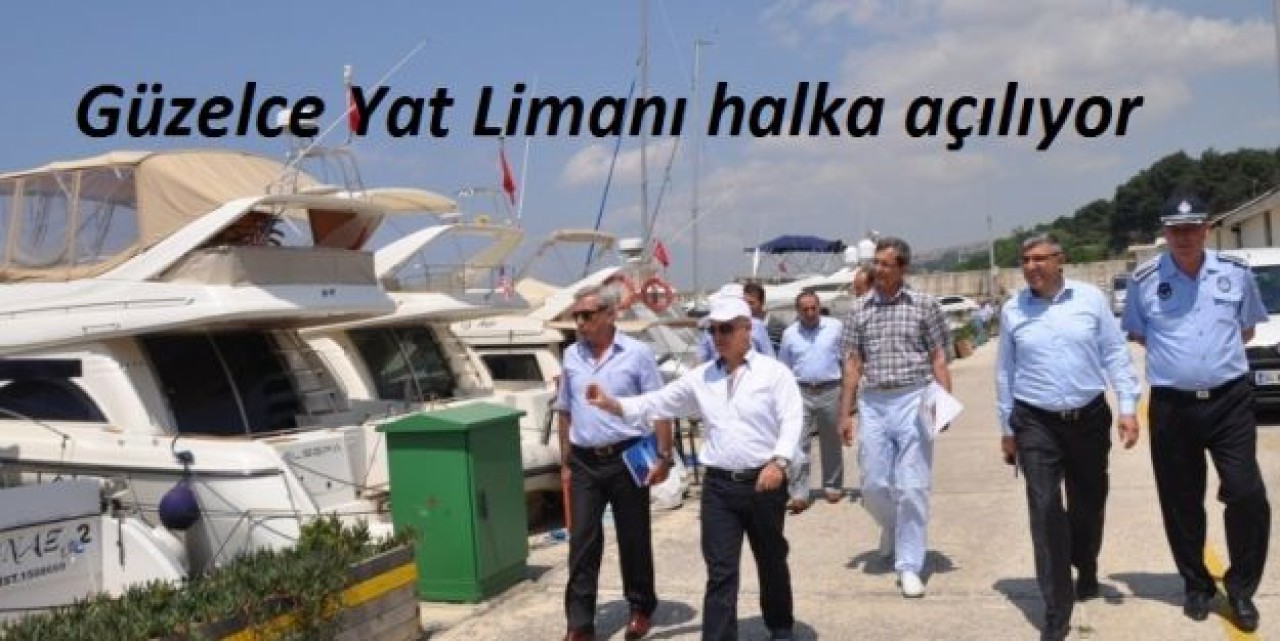 Güzelce Yat Limanı halka açılıyor