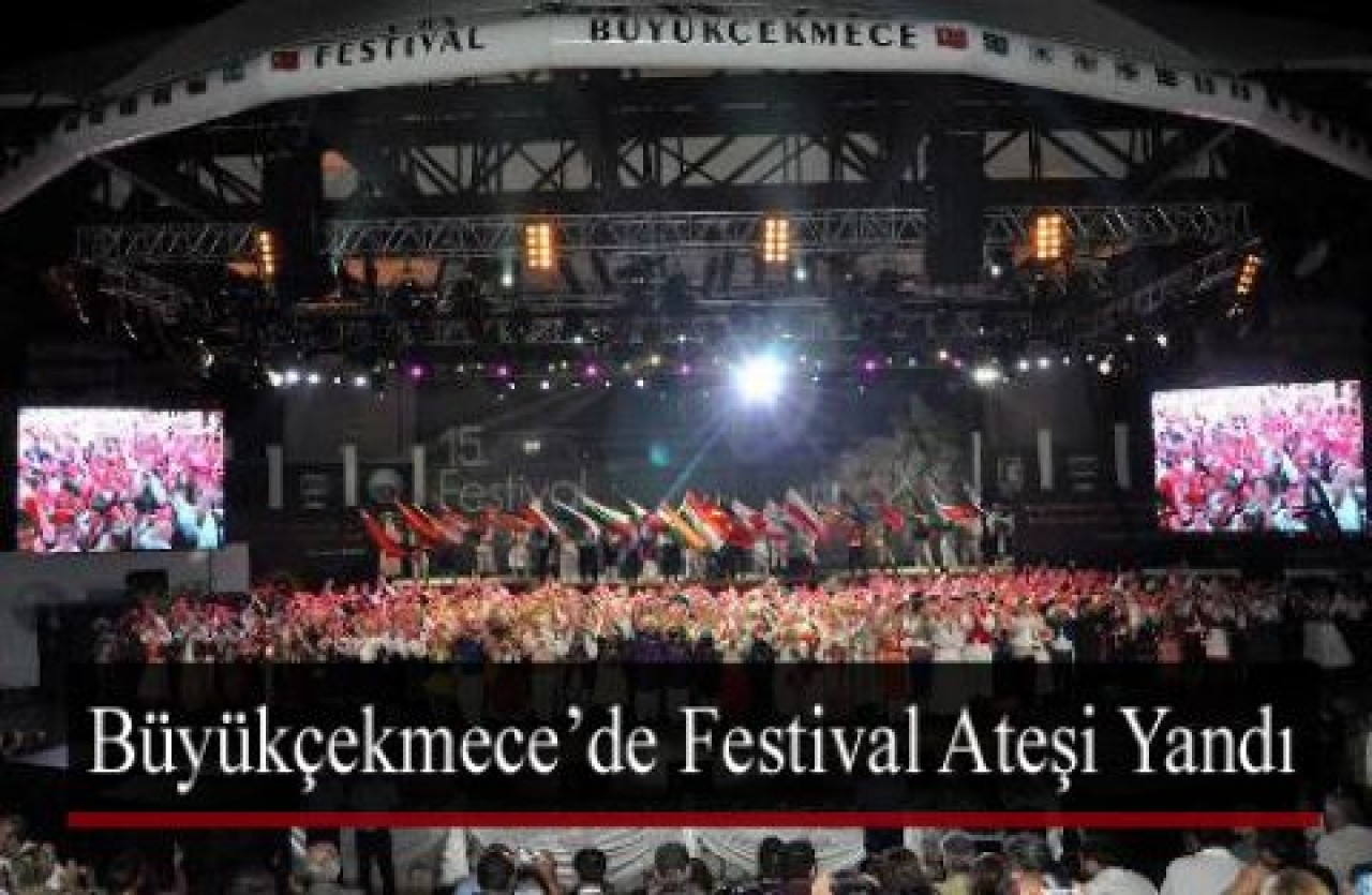 Festival ateşi yandı!