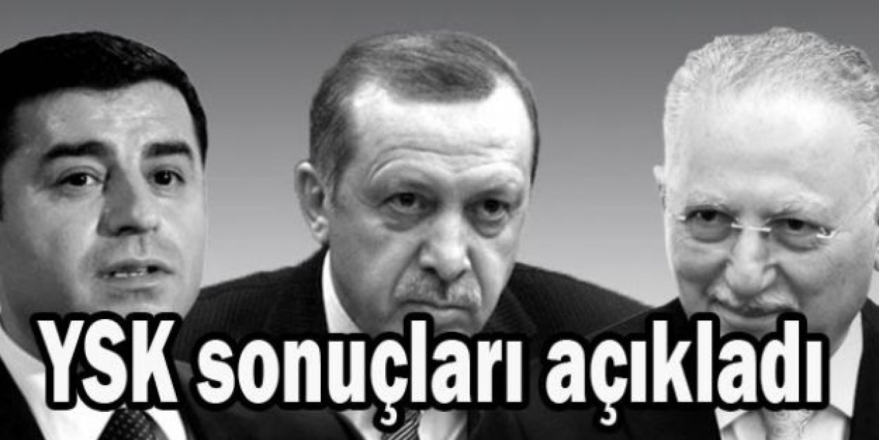 YSK seçimlerin geçici sonuçlarını açıkladı