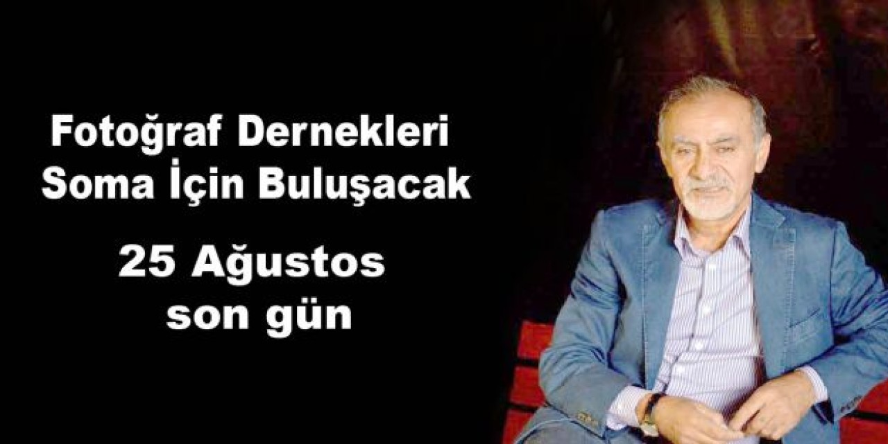 Fotoğraf dernekleri Soma için buluşacak