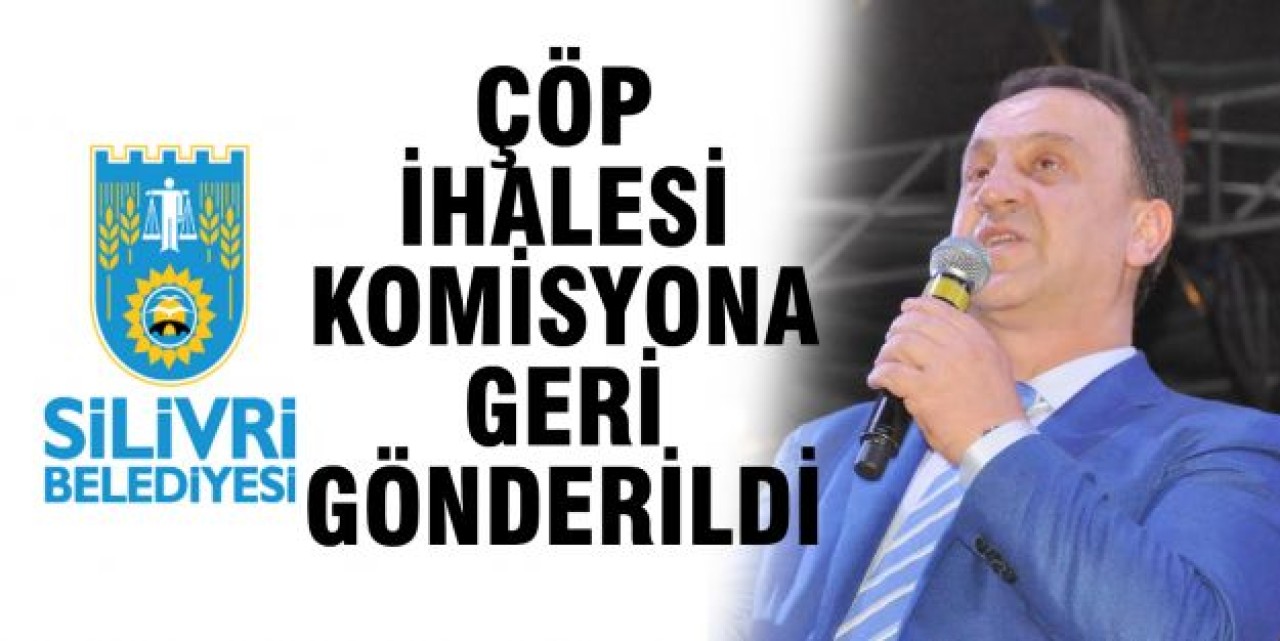 ÇÖP İHALESİ KOMİSYONA GERİ GÖNDERİLDİ