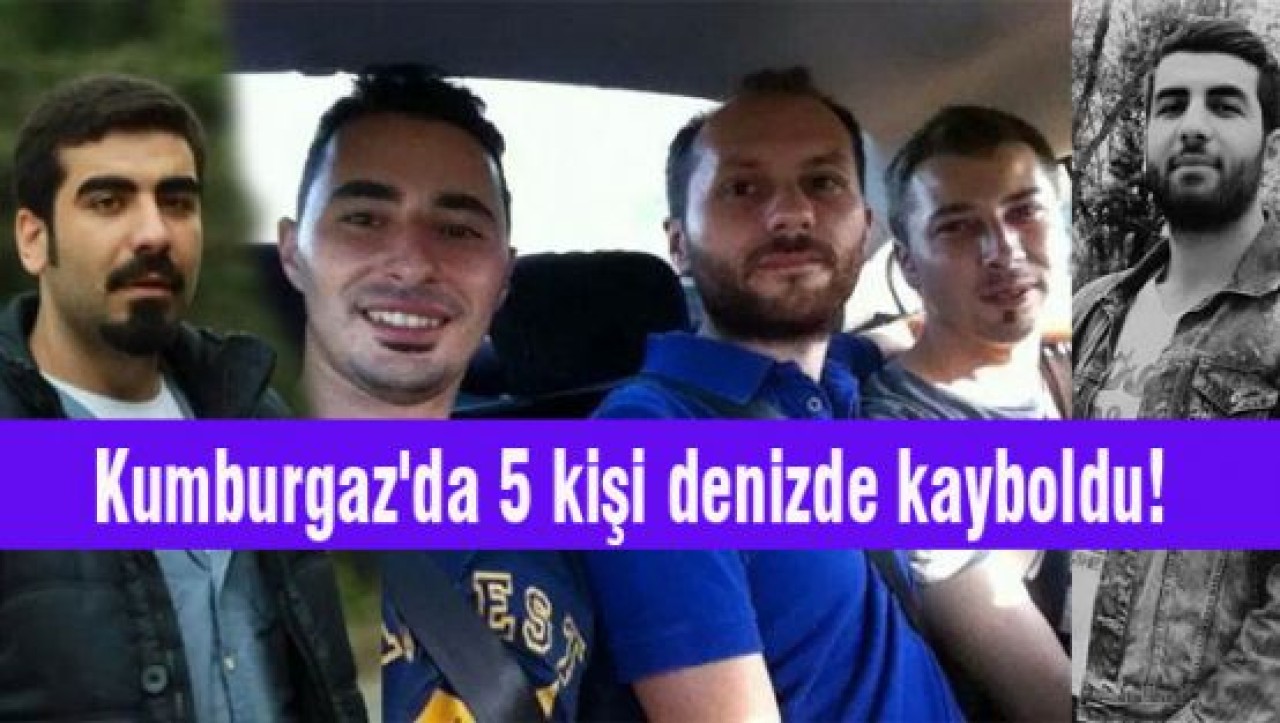 Kumburgaz'da 5 kişi denizde kayboldu!