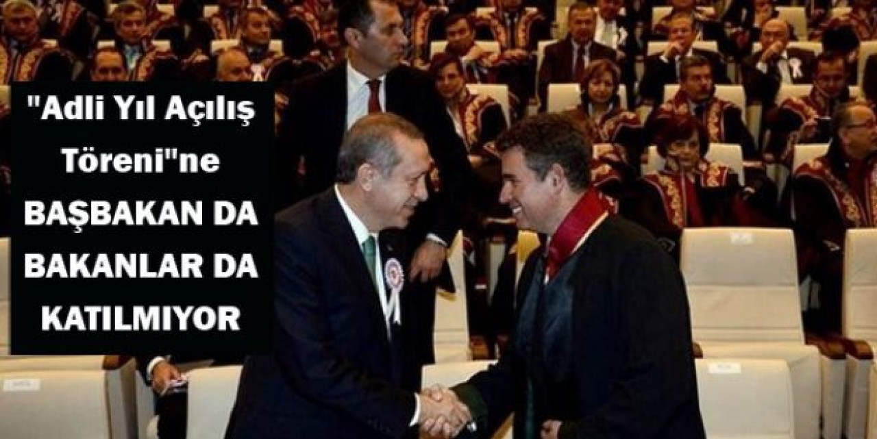 "Adli Yıl Açılış Töreni"ne katılamayacaklar