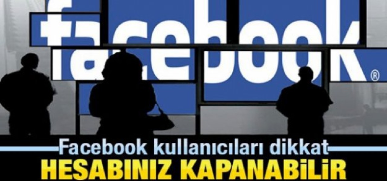 Facebook kullanıcıları dikkat! Hesabınız kapanabilir