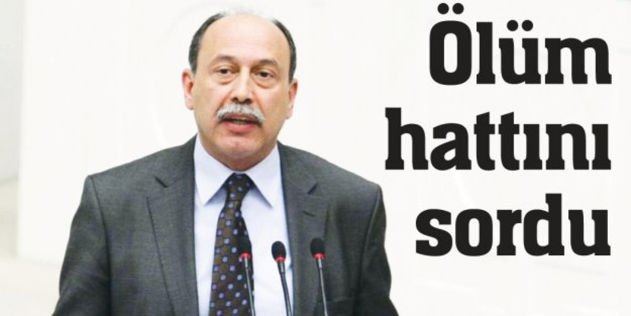 ÖLÜM HATTI TBMM’DE