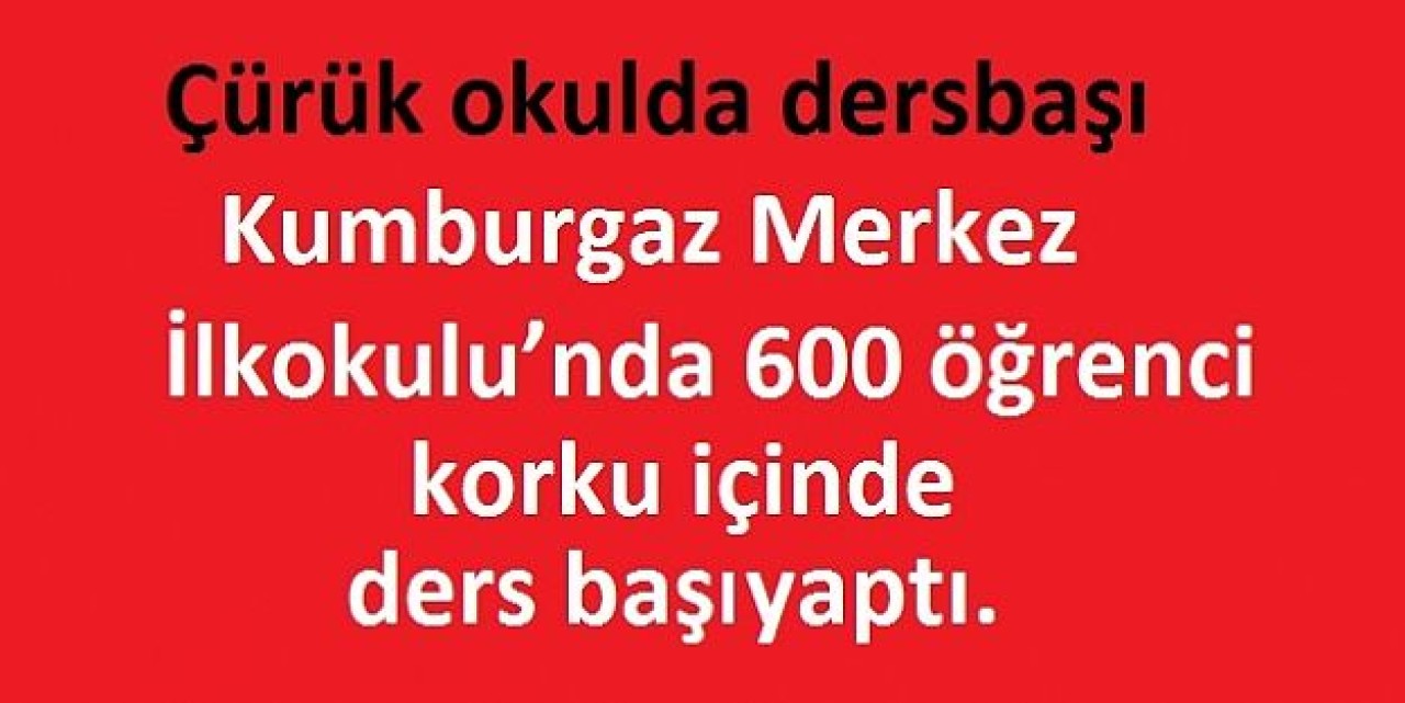 Çürük okulda dersbaşı