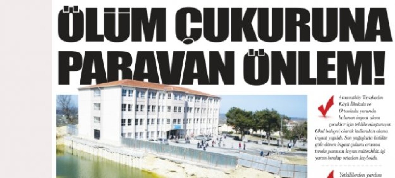 ÖLÜM ÇUKURUNA PARAVAN ÖNLEM