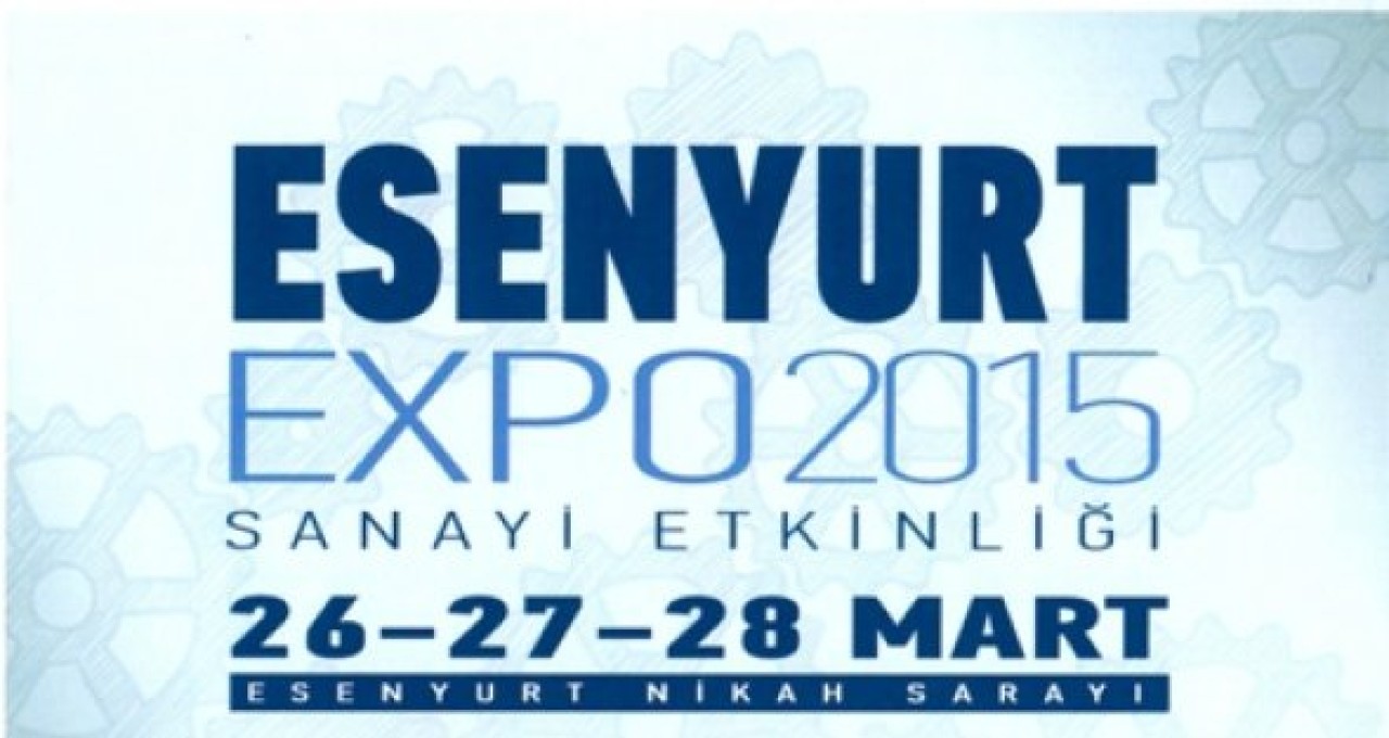 Esenyurt Expo 2015 Sanayi Etkinliği Başladı