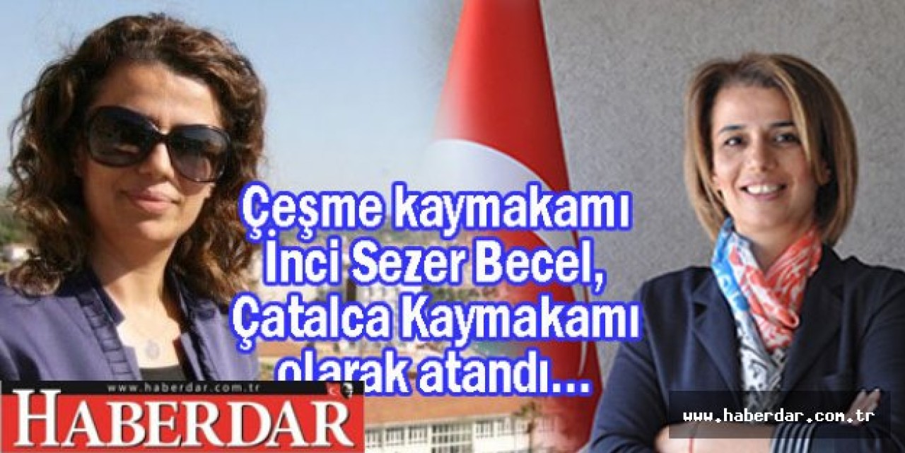 Çatalcaya kadın kaymakam