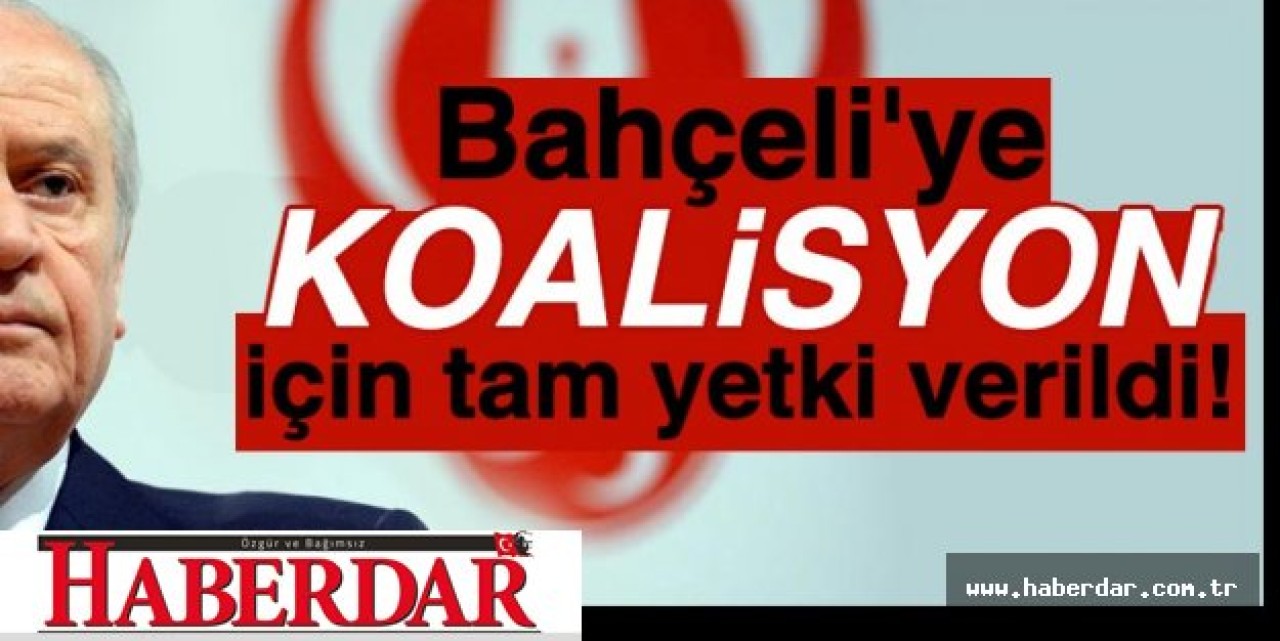 Bahçeliye koalisyon için tam yetki!