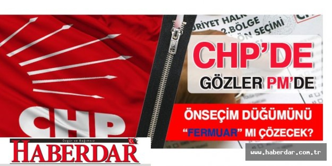 CHPde önseçim düğümü bugün PMde çözülecek