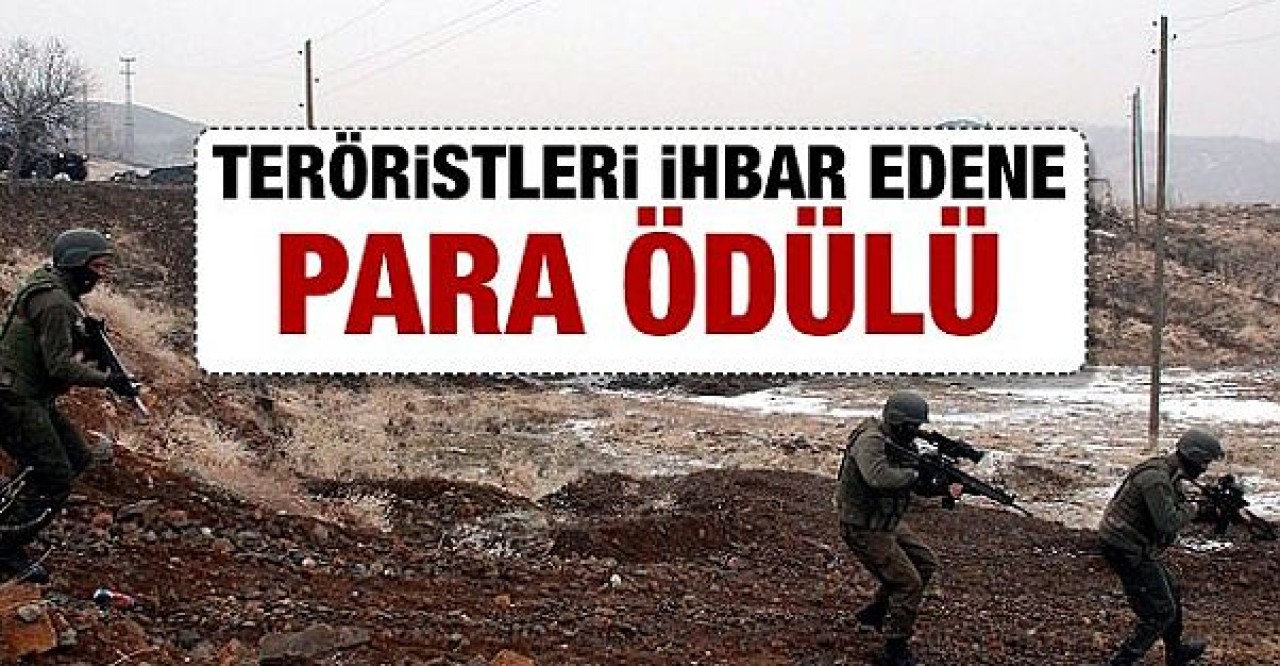 Teröristleri ihbar edenlere ödül verilecek!