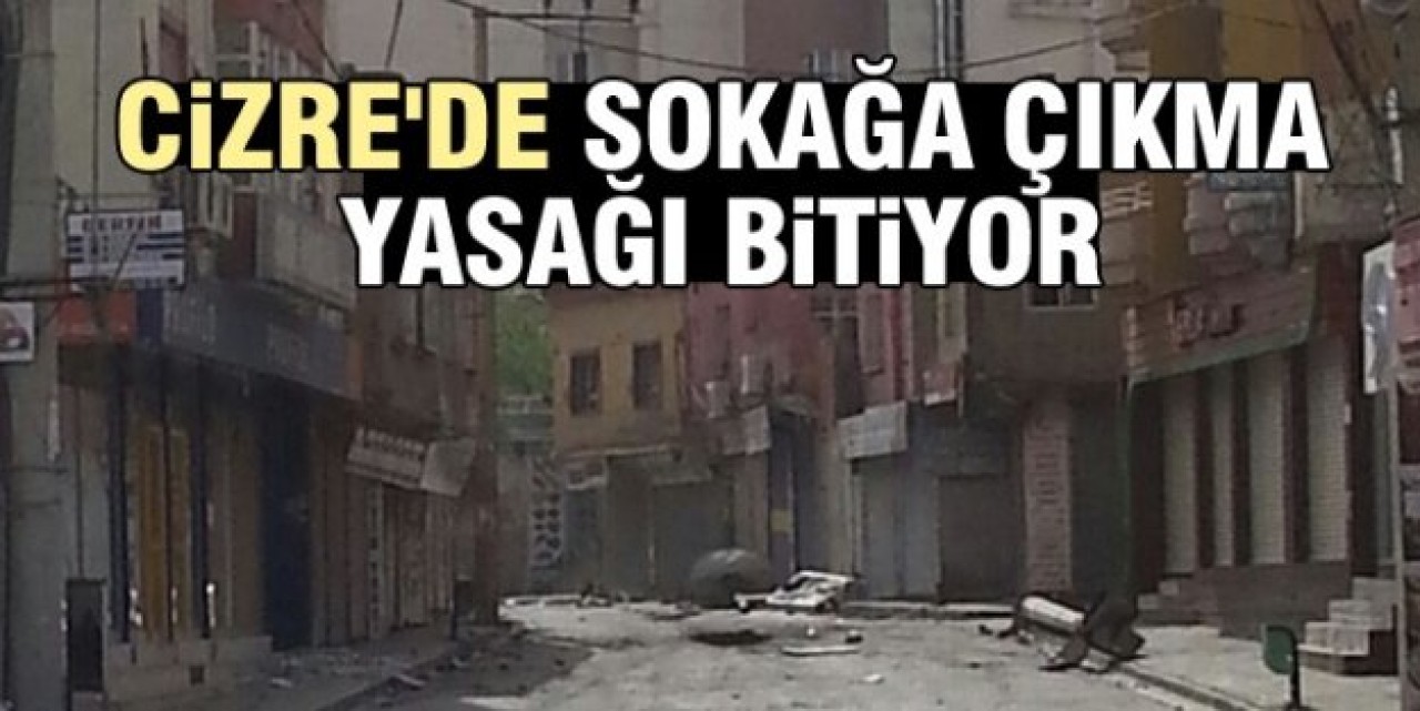 Cizredeki Sokağa Çıkma Yasağı Bitiyor