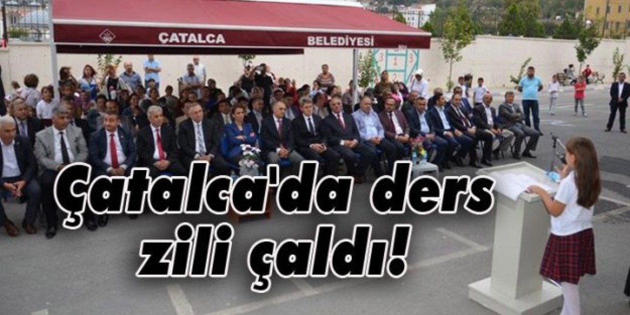 Çatalcada ders zili çaldı!
