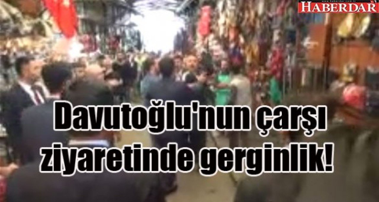 Davutoğlunun çarşı ziyaretinde gerginlik!