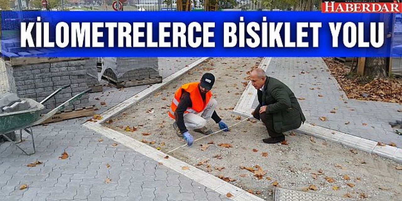 KİLOMETRELERCE BİSİKLET YOLU
