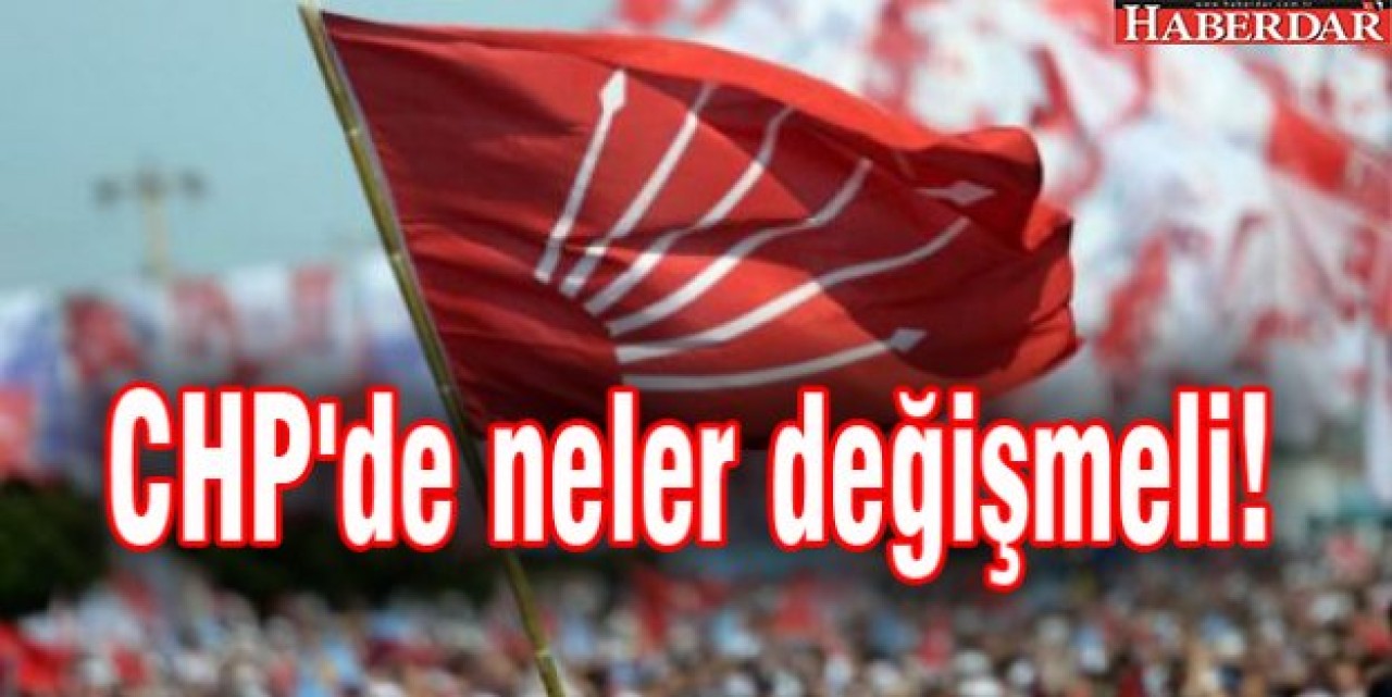 CHPde neler değişmeli!
