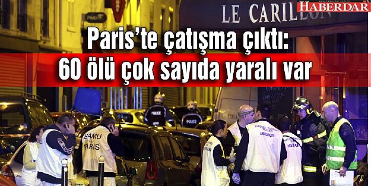 Pariste çatışma çıktı: 60 ölü var