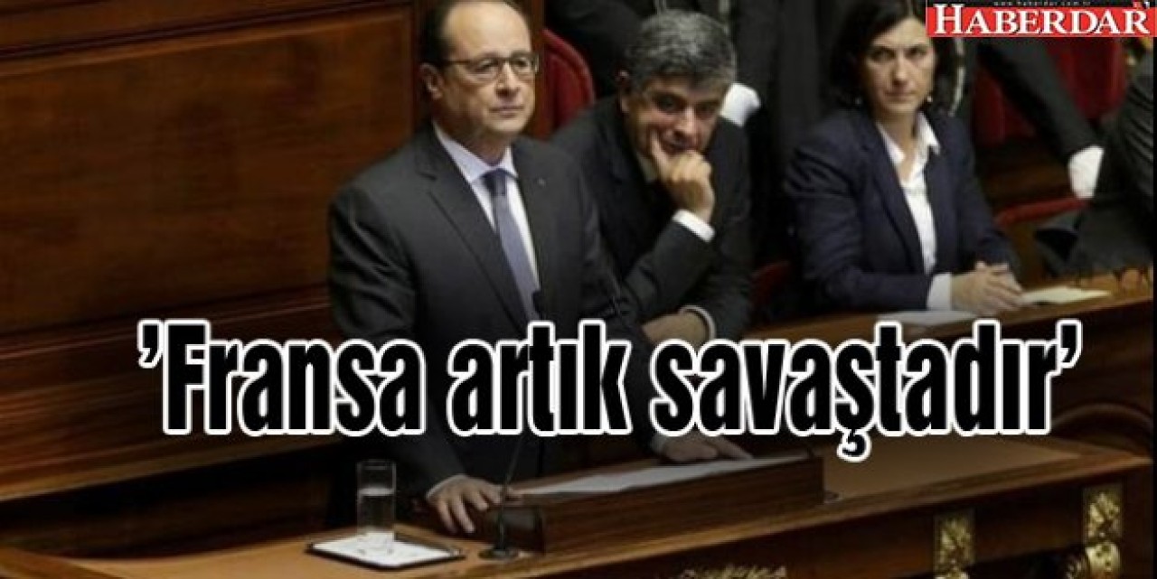 Fransa artık savaştadır