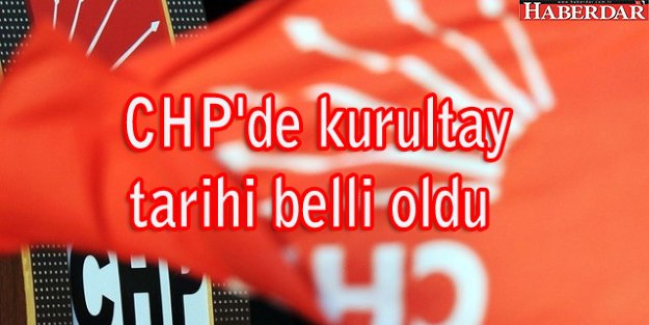 CHPde kurultay tarihi belli oldu