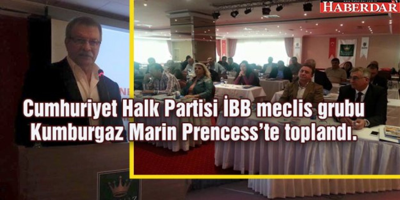 İBBnin CHP meclis grubu Kumburgazda toplandı.