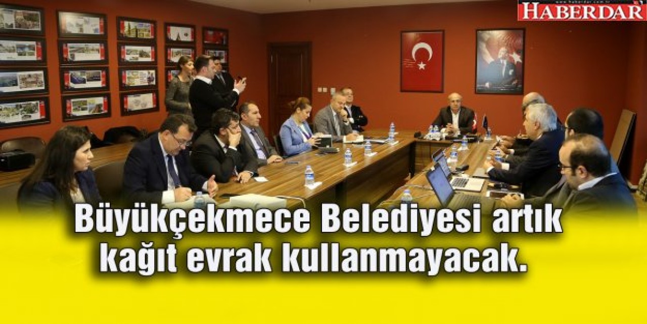 Büyükçekmece Belediyesi artık kağıt evrak kullanmayacak.