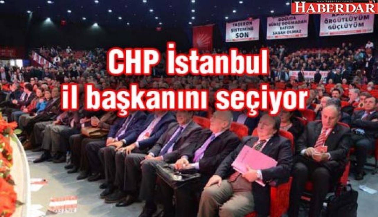 CHP İstanbul il başkanını seçiyor