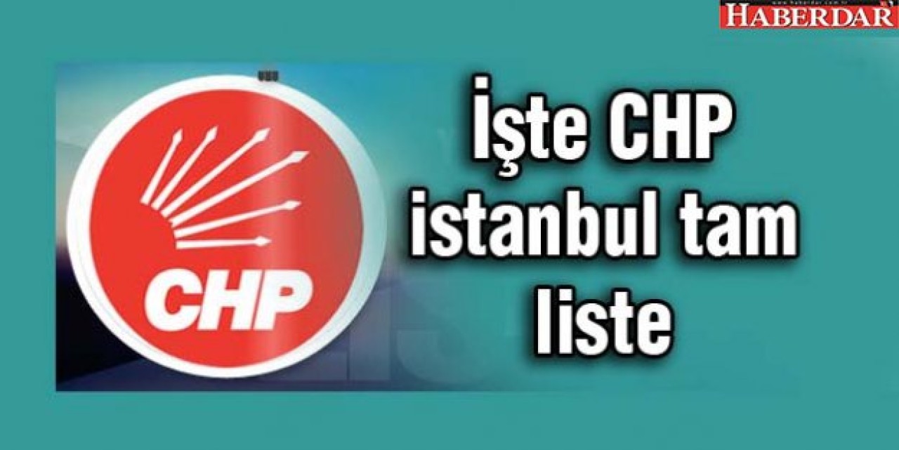 İşte CHP istanbul tam liste